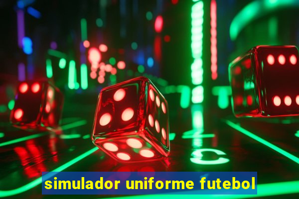 simulador uniforme futebol